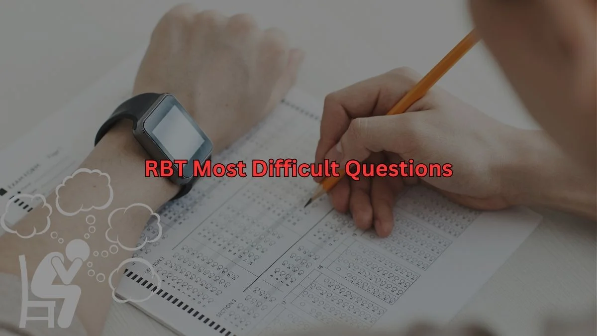 RBT Most Difficult Questions
