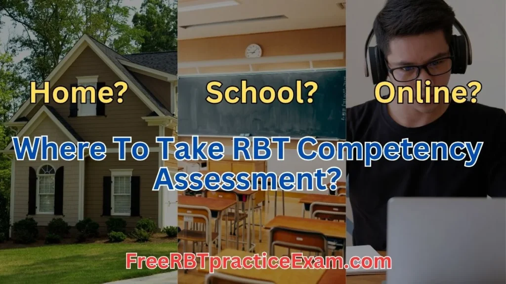 Where To Take RBT Competency Assessment?