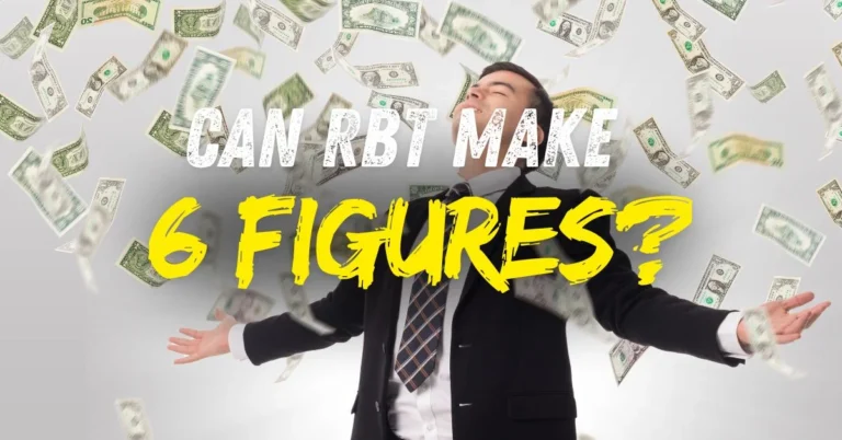 Can an RBT Make 6 Figures